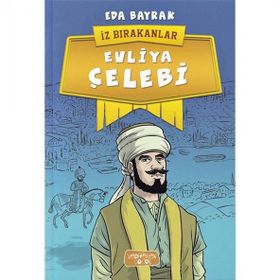 Evliya Çelebi - İz Bırakanlar - Eda Bayrak