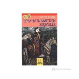 EVLIYA ÇELEBI SEYAHATNAMEDEN SEÇMELER - EVLIYA ÇELEBI