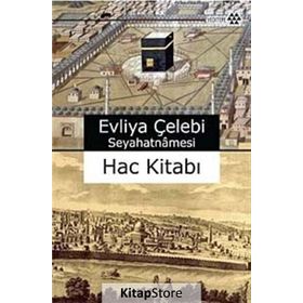 EVLIYA ÇELEBİ SEYAHATNAMESI HAC KİTABI - EVLIYA ÇELEBİ