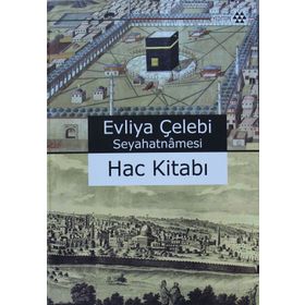 EVLIYA ÇELEBİ SEYAHATNAMESI HAC KİTABI - EVLIYA ÇELEBİ