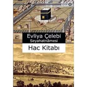 EVLIYA ÇELEBİ SEYAHATNAMESI HAC KİTABI - EVLIYA ÇELEBİ
