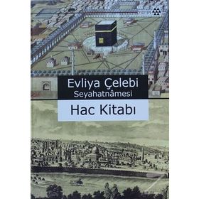 EVLIYA ÇELEBİ SEYAHATNAMESI HAC KİTABI - EVLIYA ÇELEBİ