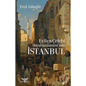 Evliya Çelebi - Seyahatnamesi'nde İstanbul