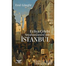 Evliya Çelebi - Seyahatnamesi'nde İstanbul
