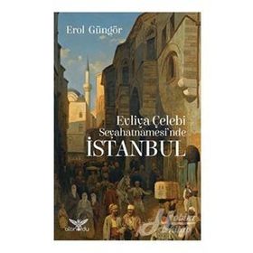 Evliya Çelebi - Seyahatnamesi'nde İstanbul