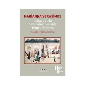 Evliya Çelebi Seyahatnamesi’nde Yemek Kültürü - Evliya Çelebi