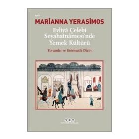 Evliya Çelebi Seyahatnamesi’nde Yemek Kültürü - Evliya Çelebi