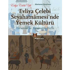 Evliya Çelebi Seyahatnamesi'nde Yemek Kültürü - Marianna Yerasimos