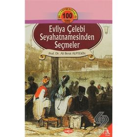 EVLIYA ÇELEBİ SEYAHATNAMESINDEN SEÇMELER - ALI BERAT ALPTEKIN