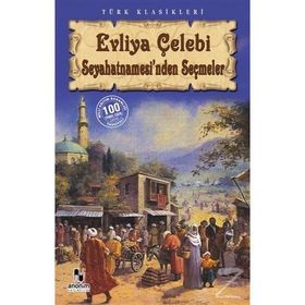 Evliya Çelebi Seyahatnamesinden Seçmeler - Anonim