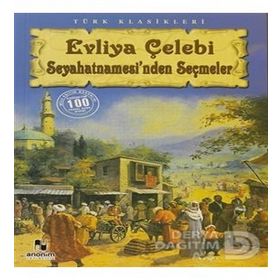 Evliya Çelebi Seyahatnamesinden Seçmeler - Anonim