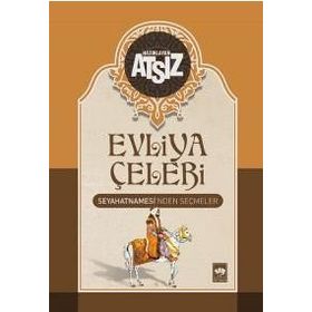 EVLIYA ÇELEBİ SEYAHATNAMESI'NDEN SEÇMELER (CILTLI) - HÜSEYİN NIHAL ATSIZ