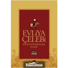 EVLIYA ÇELEBİ SEYAHATNAMESI'NDEN SEÇMELER (CILTLI) - HÜSEYİN NIHAL ATSIZ