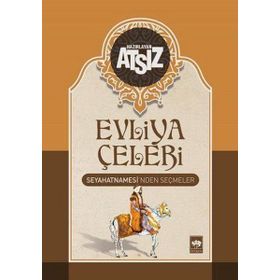EVLIYA ÇELEBİ SEYAHATNAMESI'NDEN SEÇMELER (CILTLI) - HÜSEYİN NIHAL ATSIZ