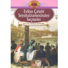 Evliya Çelebi Seyahatnamesinden Seçmeler - Evliya Çelebi