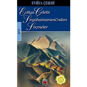 Evliya Çelebi Seyahatnamesinden Seçmeler - Evliya Çelebi