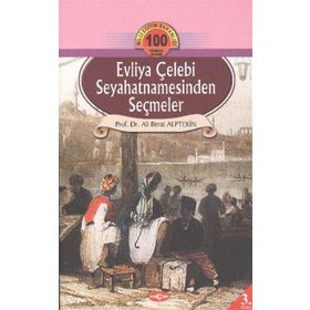 Evliya Çelebi Seyahatnamesinden Seçmeler - Evliya Çelebi