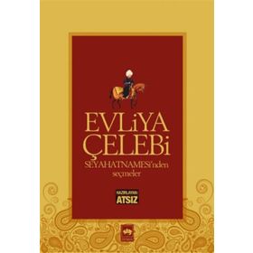 Evliya Çelebi Seyahatnamesinden Seçmeler - Evliya Çelebi