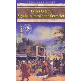 Evliya Çelebi Seyahatnamesinden Seçmeler - Evliya Çelebi