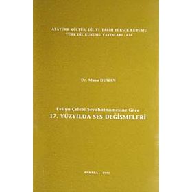 EVLIYA ÇELEBİ SEYAHATNAMESINE GÖRE 17. YÜZYILDA SES DEĞİŞMELERİ - MUSA DUMAN