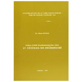EVLIYA ÇELEBİ SEYAHATNAMESINE GÖRE 17. YÜZYILDA SES DEĞİŞMELERİ - MUSA DUMAN