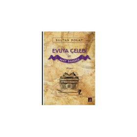 Evliya Çelebi ve Ahit Sandığı - Sultan Polat