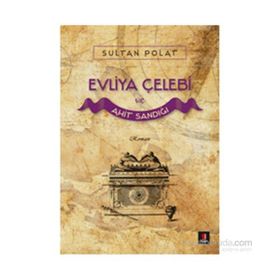 Evliya Çelebi ve Ahit Sandığı - Sultan Polat