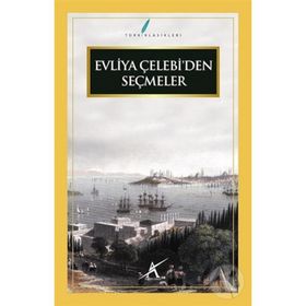 EVLIYA ÇELEBI'DEN SEÇMELER - EVLIYA ÇELEBI