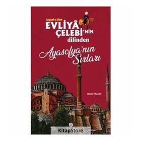 Evliya Çelebi'nin Dilinden Ayasofya'nın Sırları - Nihat Yalçın