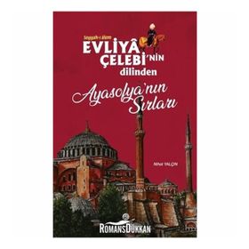 Evliya Çelebi'nin Dilinden Ayasofya'nın Sırları - Nihat Yalçın