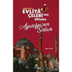 Evliya Çelebi'nin Dilinden Ayasofya'nın Sırları - Nihat Yalçın
