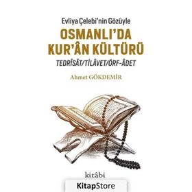 Evliya Çelebi’nin Gözüyle Osmanlı'da Kur'an Kültürü - Evliya Çelebi
