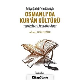 Evliya Çelebi’nin Gözüyle Osmanlı'da Kur'an Kültürü - Evliya Çelebi