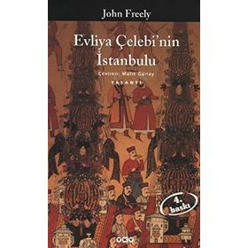 EVLIYA ÇELEBI'NIN İSTANBULU - JOHN FREELY