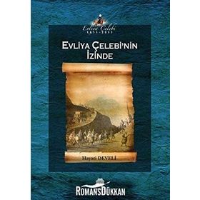 EVLIYA ÇELEBI'NIN İZINDE - HAYATI DEVELI