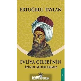 Evliya Çelebinin Izinde Şehirlerimiz - Ertuğrul Taylan