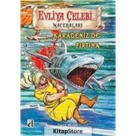 Evliya Çelebinin Maceraları - Karadeniz’de Fırtına - İsmail Bilgin