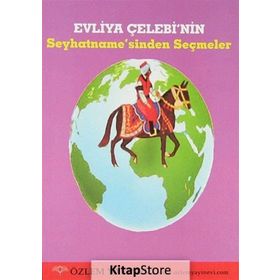EVLIYA ÇELEBİ'NİN SEYHATNAME'SINDEN SEÇMELER - EVLIYA ÇELEBİ