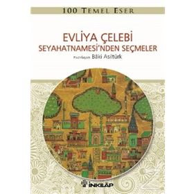 EVLIYA ÇELEBİ'NİN SEYHATNAME'SINDEN SEÇMELER - EVLIYA ÇELEBİ