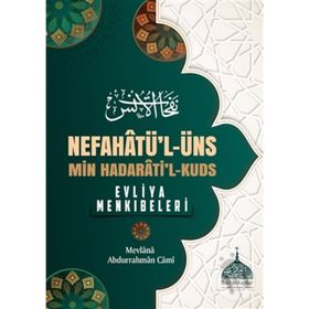 EVLIYA MENKIBELERİ NEFAHAT'ÜL ÜNS MIN HADARAT'IL KUDÜS - MUKADDES MAKAMLARDAN HUZUR NEFESLERI - MOLLA CAMI