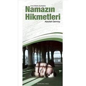 Evliyanın Dilinden Namazın Hikmetleri - Abdullah Demiray