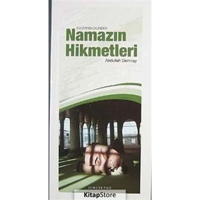 Evliyanın Dilinden Namazın Hikmetleri - Abdullah Demiray