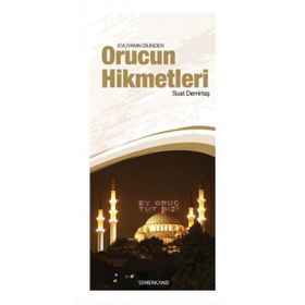 EVLİYANIN DILINDEN ORUCUN HIKMETLERI - ABDULLAH SUAT DEMİRTAŞ