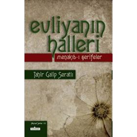 EVLİYANIN HALLERI MENAKIB-I ŞERİFELER - TAHIR GALIP SERATLI