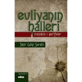EVLİYANIN HALLERI MENAKIB-I ŞERİFELER - TAHIR GALIP SERATLI