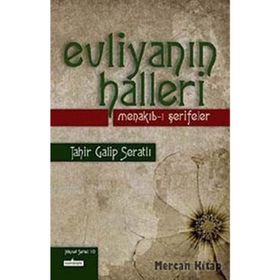 EVLİYANIN HALLERI MENAKIB-I ŞERİFELER - TAHIR GALIP SERATLI