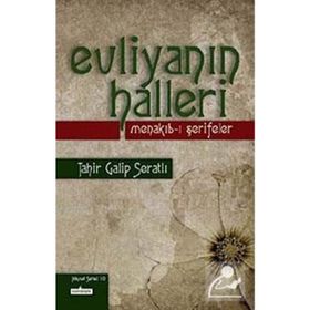 EVLİYANIN HALLERI MENAKIB-I ŞERİFELER - TAHIR GALIP SERATLI