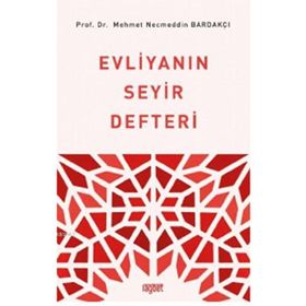 Evliyanın Seyir Defteri - Mehmet Necmeddin Bardakçı