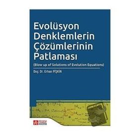 Evolüsyon Denklemlerin Çözümlerinin Patlaması - Pegem Akademi Yayıncılık