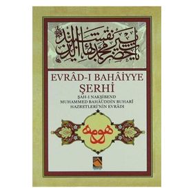 Evrad-ı Bahaiyye Şerhi: Şah-ı Nakşibend Muhammed Bahaüddin Buhari Hazretlerinin Evradı - Kolektif
